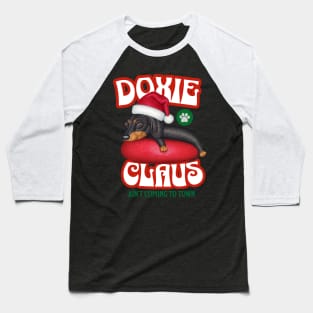 Doxie Claus Dachshund Ain't Coming to Town Baseball T-Shirt